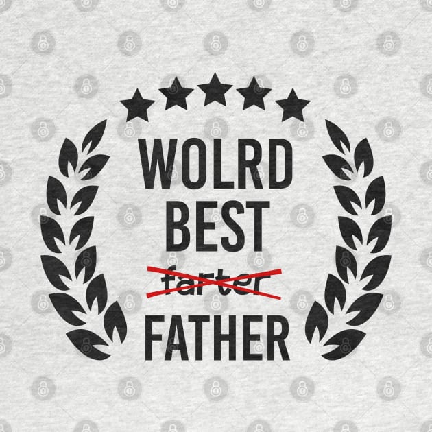 World Best Farter Father Day by AbdieTees